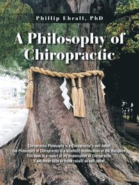 bokomslag A Philosophy of Chiropractic