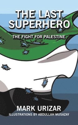 bokomslag The Last Superhero The Fight for Palestine