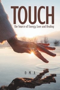 bokomslag TOUCH the Source of Energy, Love and Healing