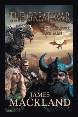 bokomslag Great War of Elves, Dwarves, and Men