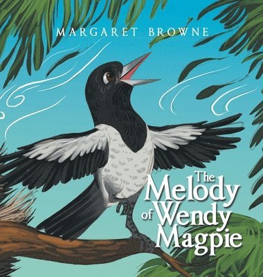 bokomslag The Melody of Wendy Magpie