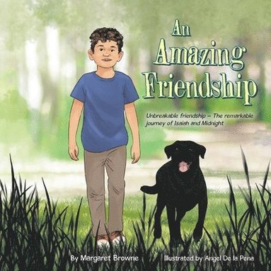 bokomslag An Amazing Friendship: Unbreakable friendship - The remarkable journey of Isaiah and Midnight