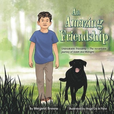 An Amazing Friendship: Unbreakable friendship - The remarkable journey of Isaiah and Midnight 1