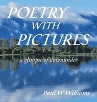 Paul W Williams - Poetry with Pictures, Inbunden. Tillgänglighet: Lägg i varukorg