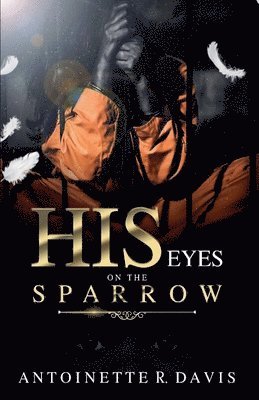 His Eyes Are on the Sparrow 1