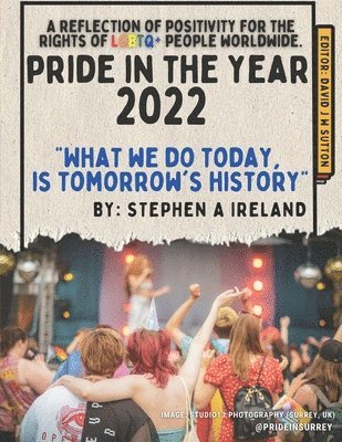 Pride in the year - 2022: A reflection of positivity for the rights of LGBTQ+ people worldwide. 1