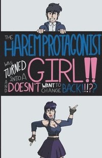 bokomslag Harem Protagonist Was Turned Into A Girl!! And Doesn't Want To Change Back!!!