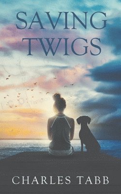 Charles Tabb - Saving Twigs, Häftad. Tillgänglighet: Lägg i varukorg