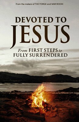 Stephen Kendrick, Alex Kendrick - Devoted to Jesus: From First Steps to Fully Surrendered, Häftad