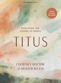 bokomslag Titus - Bible Study Book with Video Access: Displaying the Gospel of Grace