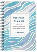 Edyah Ramos - Descansa, Alma Mía: 90 Días de Esperanza Y Descanso En La Palabra de Dios, Häftad