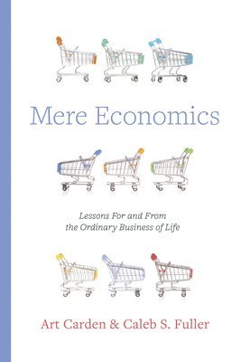 bokomslag Mere Economics: Lessons for and from the Ordinary Business of Life