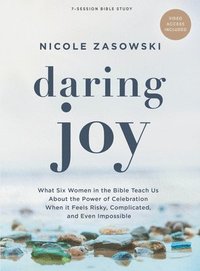 bokomslag Daring Joy - Bible Study Book with Video Access: What Six Women in the Bible Teach Us about the Power of Celebration When It Feels Risky, Complicated,