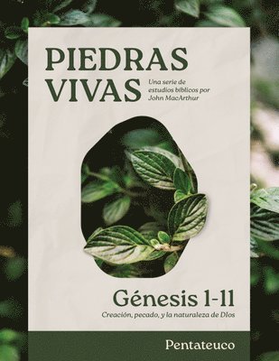 Piedras Vivas: Génesis 1-11 - Estudio Bíblico: Creación, Pecado Y La Naturaleza de Dios 1