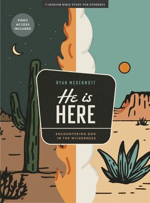 He Is Here - Teen Bible Study Book: Encountering God in the Wilderness 1