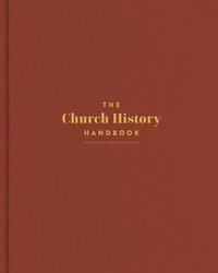 bokomslag The Church History Handbook, Clay Cloth Over Board