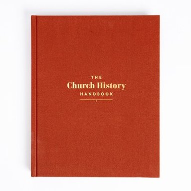 bokomslag The Church History Handbook, Clay Cloth Over Board