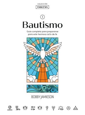 bokomslag Ekklesia: Bautismo - Estudio Bíblico: Guía Completa Para Prepararse Para Este Hermoso Acto de Fe