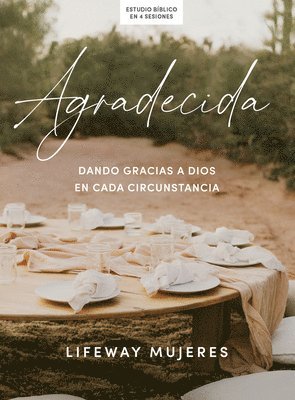 bokomslag Agradecida - Estudio Bíblico: Dando Gracias a Dios En Cada Circunstancia