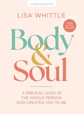 bokomslag Body and Soul - Bible Study Book with Video Access