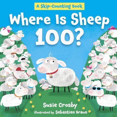 Where Is Sheep 100?: A Skip-Counting Story about the Good Shepherd's Love 1