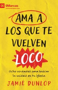bokomslag Ama A Los Que Te Vuelven Loco