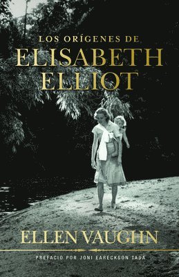 Los Orígenes de Elizabeth Elliot 1