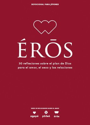 bokomslag Eros - Devocional Para Jóvenes: 30 Reflexiones Sobre El Plan de Dios Para El Amor, El Sexo Y Las Relaciones Volume 5