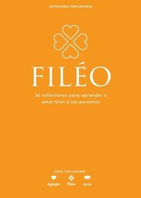 bokomslag Filéo - Devocional Para Jóvenes: 30 Reflexiones Para Aprender Amar Bien a Las Personas Volume 5