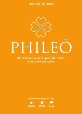 Phileo - Devocional Para Jóvenes: 30 Reflexiones Para Aprender Amar Bien a Las Personas Volume 5 1