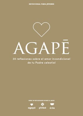 Lifeway Recursos Editorial Staff - Ágape - Devocional Para Jóvenes: 30 Reflexiones Sobre El Amor Incondicional de Tu Padre Celestial Volume 5, Häftad. Tillgänglighet: Lägg i varukorg