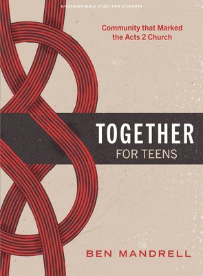 Together - Teen Bible Study Book: Community That Marked the Acts 2 Church 1