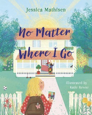 No Matter Where I Go: God's Love for Kids in Foster Care 1