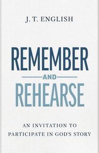 bokomslag Remember and Rehearse