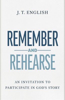 bokomslag Remember and Rehearse