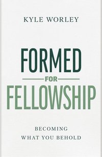 bokomslag Formed for Fellowship