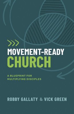 Movement-Ready Church: A Blueprint for Multiplying Disciples