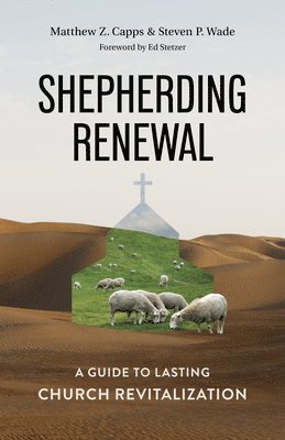 Shepherding Renewal: A Guide to Church Revitalization