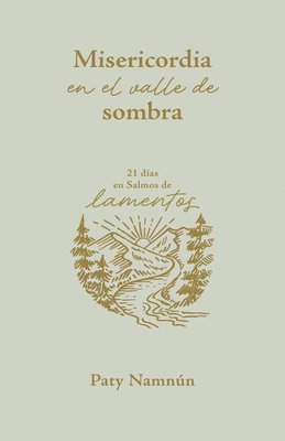 Misericordia En El Valle de Sombra: 21 Días En Salmos de Lamento
