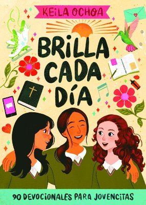 Brilla Cada Día: 90 Devocionales Para Jovencitas