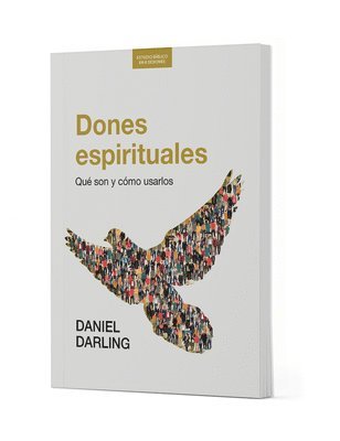Dones Espirituales - Estudio Bíblico: Qué Son Y Cómo Usarlos