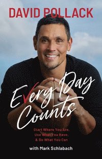 bokomslag Every Day Counts: Start Where You Are, Use What You Have, and Do What You Can