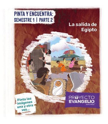Proyecto Evangelio - Pinta Y Encuentra: Semeste 1 Parte 2: La Salida de Egipto