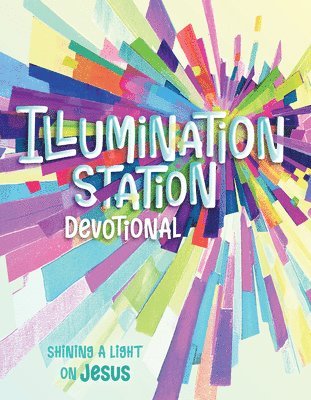 Illumination Station Devotional: Shining a Light on Jesus