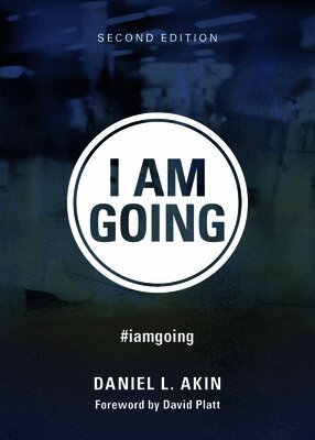Daniel L. Akin - I Am Going, Second Edition, Häftad