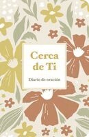 B&h Español Editorial - Cerca de Ti: Diario de Oración, Häftad