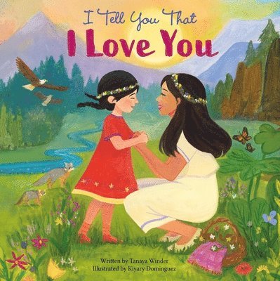 Pi Kids, Tanaya Winder - I Tell You That I Love You, Inbunden