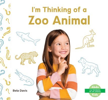 Bela Davis - I'm Thinking of a Zoo Animal, Inbunden