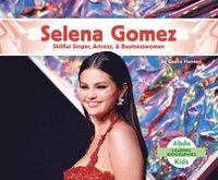 bokomslag Selena Gomez: Skillful Singer, Actress, & Businesswoman