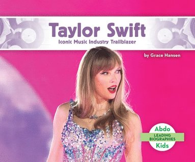 bokomslag Taylor Swift: Iconic Music Industry Trailblazer: Iconic Music Industry Trailblazer